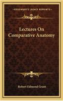 Lectures on Comparative Anatomy