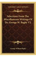 Selections from the Miscellaneous Writings of Dr. George W. Bagby V2