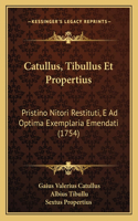 Catullus, Tibullus Et Propertius