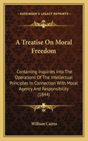 Treatise On Moral Freedom