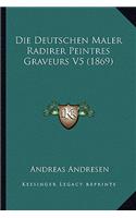 Die Deutschen Maler Radirer Peintres Graveurs V5 (1869)