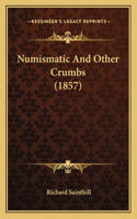 Numismatic And Other Crumbs (1857)