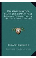 Gegenwartige Stand Der Frauenfrage In Allen Culturstaaten