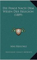 Die Frage Nach Dem Wesen Der Religion (1889)