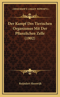 Der Kampf Des Tierischen Organismus Mit Der Pflanzlichen Zelle (1902)