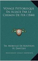 Voyage Pittoresque En Alsace Par Le Chemin De Fer (1844)