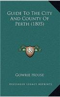 Guide To The City And County Of Perth (1805)