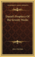 Daniel's Prophecy Of The Seventy Weeks
