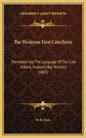 The Wesleyan First Catechism