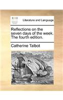 Reflections on the seven days of the week. The fourth edition.
