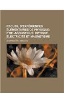 Recueil D'Experiences Elementaires de Physique: (English)