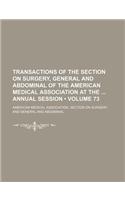 Transactions of the Section on Surgery, General and Abdominal of the American Medical Association at the Annual Session (Volume 73)