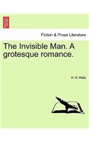 Invisible Man. a Grotesque Romance.