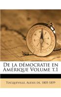 De la démocratie en Amérique Volume t.1