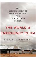 The World's Emergency Room