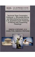 Technical Tape Corporation, Petitioner, V. Minnesota Mining and Manufacturing Company. U.S. Supreme Court Transcript of Record with Supporting Pleadings