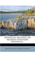 Nouvelles Archives Du Museum D'Histoire Naturelle...