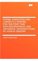 Poems, Annotated and Correctly Printed for the First Time with Biographical and Historical Introductions by John M. Berdan