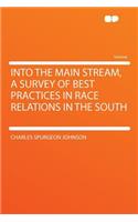 Into the Main Stream, a Survey of Best Practices in Race Relations in the South