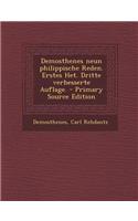 Demosthenes Neun Philippische Reden. Erstes Het. Dritte Verbesserte Auflage. - Primary Source Edition