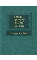 I Mille - Primary Source Edition