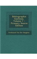 Bibliographie Gantoise, Volume 7 - Primary Source Edition