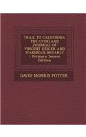 Trail to California the Overland Journal of Vincent Geiger and Wakeman Bryarly