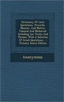 Dictionary of Latin Quotations, Proverbs, Maxims, and Mottos, Classical and Mediaeval