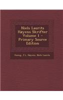 Niels Laurits Høyens Skrifter Volume 1 - Primary Source Edition