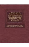 Lettres Et Devis de Philibert de L'Orme Et Autres Pieces Relatives a la Construction Du Cateau de Chenonceau; Publies Pour La Premiere Fois D'Apres Le