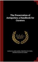 The Preservation of Antiquities; A Handbook for Curators