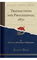 Transactions and Proceedings, 1871 (Classic Reprint): (English)
