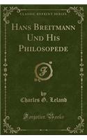 Hans Breitmann Und His Philosopede (Classic Reprint)