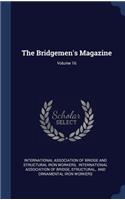 The Bridgemen's Magazine; Volume 16