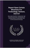 Report Upon Certain Museums for Technology, Science, and Art