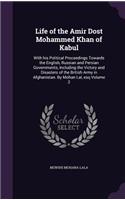 Life of the Amir Dost Mohammed Khan of Kabul