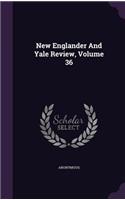 New Englander and Yale Review, Volume 36