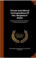 Private And Official Correspondence Of Gen. Benjamin F. Butler: During The Period Of The Civil War ... Privately Issued, Volume 3