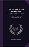 The Decision in the Merger Case