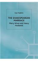 Shakespearean Marriage: Merry Wives and Heavy Husbands