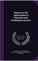 Report on the Importation of Parasites and Predaceous Insects