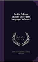 Smith College Studies in Modern Language, Volume 3