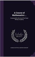 A Course of Mathematics ...