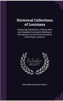 Historical Collections of Louisiana: Embracing Translations of Many Rare and Valuable Documents Relating to the Natural, Civil and Political History of the State, Volume 3