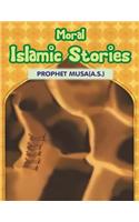 Moral Islamic Stories Prophet Musa(a.s.)