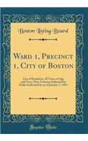 Ward 1, Precinct 1, City of Boston: List of Residents, 20 Years of Age and Over, Non-Citizens Indicated by Males Indicated by as of January 1, 1961 (Classic Reprint)