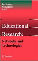 Educational Research: Networks and Technologies