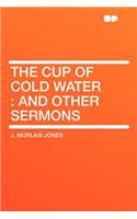 The Cup of Cold Water: And Other Sermons(English)