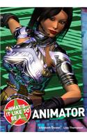 What's it Like to be a... Animator?