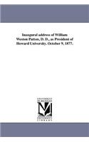 Inaugural address of William Weston Patton, D. D., as President of Howard University. October 9, 1877.